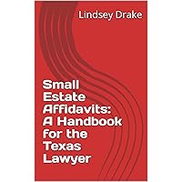 Small Estate Affidavits: A Handbook for the Texas Lawyer