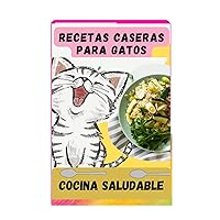 Recetas caseras para gatos (Spanish Edition) Recetas caseras para gatos (Spanish Edition) Paperback Kindle