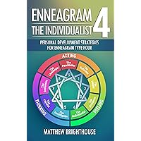 Enneagram 4: The Individualist: Personal Development Strategies for Enneagram Type Four (The Enneagram Personal Development Series) Enneagram 4: The Individualist: Personal Development Strategies for Enneagram Type Four (The Enneagram Personal Development Series) Kindle Paperback