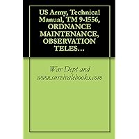 US Army, Technical Manual, TM 9-1556, ORDNANCE MAINTENANCE, OBSERVATION TELESCOPES M48 AND M49, 1944