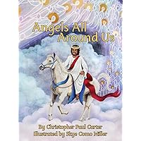 Angels All Around Us Angels All Around Us Hardcover