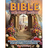 Bible Word Search Activities - Large Print: 1,800 Words for Adults to Search - Fun Religious based Puzzles to Stimulate and Nurture more Learning about the Bible Bible Word Search Activities - Large Print: 1,800 Words for Adults to Search - Fun Religious based Puzzles to Stimulate and Nurture more Learning about the Bible Paperback