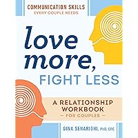 Love More, Fight Less: Communication Skills Every Couple Needs: A Relationship Workbook for Couples Love More, Fight Less: Communication Skills Every Couple Needs: A Relationship Workbook for Couples Paperback Spiral-bound
