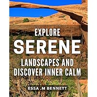 Explore Serene Landscapes and Discover Inner Calm: Journey through picturesque landscapes and unlock your inner peace.