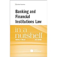 Banking and Financial Institutions Law in a Nutshell (Nutshells) Banking and Financial Institutions Law in a Nutshell (Nutshells) Kindle Paperback