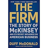 The Firm: The Story of McKinsey and Its Secret Influence on American Business The Firm: The Story of McKinsey and Its Secret Influence on American Business Kindle Paperback Audible Audiobook Hardcover MP3 CD