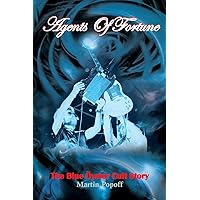 Agents of Fortune: The Blue Oyster Cult Story Agents of Fortune: The Blue Oyster Cult Story Paperback Kindle