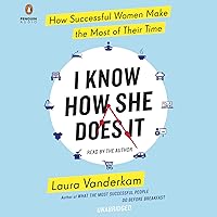 I Know How She Does It: How Successful Women Make the Most of Their Time I Know How She Does It: How Successful Women Make the Most of Their Time Audible Audiobook Paperback Kindle Hardcover Audio CD