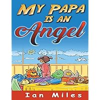 My Papa Is an Angel My Papa Is an Angel Hardcover Kindle