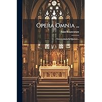 Opera Omnia ...: Commentaria In Quatuor... (Latin Edition) Opera Omnia ...: Commentaria In Quatuor... (Latin Edition) Paperback Hardcover