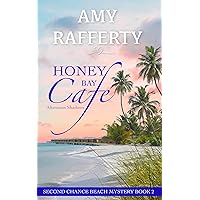 Honey Bay Cafe. Afternoon Shadows : Second Chance Beach Mystery Book 2 Honey Bay Cafe. Afternoon Shadows : Second Chance Beach Mystery Book 2 Kindle Paperback