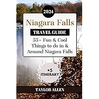 NIAGARA FALLS TRAVEL GUIDE 2024: 55+ Fun and Cool Things to Do in and Around Niagara Falls (The Intrepid Adventurer) NIAGARA FALLS TRAVEL GUIDE 2024: 55+ Fun and Cool Things to Do in and Around Niagara Falls (The Intrepid Adventurer) Paperback Kindle