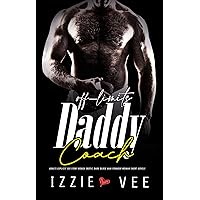 Off-Limits Coach Daddy: Taboo Adults Explicit Sex Story: Rough Erotic Dark, Older Man Younger Woman Short Novels (Steamy, Forced & Forbidden Romance Book 5) Off-Limits Coach Daddy: Taboo Adults Explicit Sex Story: Rough Erotic Dark, Older Man Younger Woman Short Novels (Steamy, Forced & Forbidden Romance Book 5) Kindle Paperback