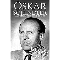 Oskar Schindler: A Life from Beginning to End (World War 2 Biographies) Oskar Schindler: A Life from Beginning to End (World War 2 Biographies) Kindle Audible Audiobook Hardcover Paperback