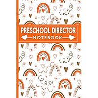 Preschool Director Notebook: A Beautiful Teachers Notebook | Blank Lined Notebook to Organize Your Day | Teachers Appreciation Gifts