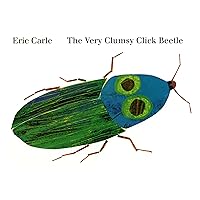 The Very Clumsy Click Beetle (Eric Carle's Very Series) The Very Clumsy Click Beetle (Eric Carle's Very Series) Hardcover Kindle Audible Audiobook Board book