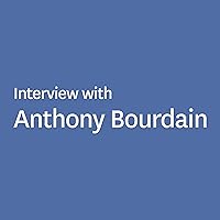 Interview with Anthony Bourdain Interview with Anthony Bourdain Audible Audiobook