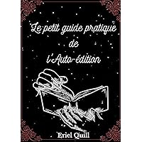 Le petit guide pratique de l'auto-édition (French Edition)