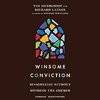 Winsome Conviction: Disagreeing Without Dividing the Church Winsome Conviction: Disagreeing Without Dividing the Church Paperback Kindle Audible Audiobook Audio CD