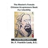 The Master's Chinese Self Acupressure Book for Female Infertility