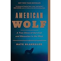 American Wolf: A True Story of Survival and Obsession in the West American Wolf: A True Story of Survival and Obsession in the West Paperback Audible Audiobook Kindle Hardcover Spiral-bound Audio CD