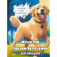 Mylo the Golden Retriever Adult Coloring Book: Large Print & Hardcover Edition Including Adorable Dog Photos and 95 Amazing, Bold and Easy Simple ... and Kids to Color (Dog Breed Coloring Books) Mylo the Golden Retriever Adult Coloring Book: Large Print & Hardcover Edition Including Adorable Dog Photos and 95 Amazing, Bold and Easy Simple ... and Kids to Color (Dog Breed Coloring Books) Hardcover Paperback