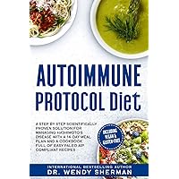 Autoimmune Protocol Diet: a Step by Step Scientifically Proven Solution for Managing Hashimoto's Disease with a 14-Day Meal Plan and a CookBook Full ... Recipes Including Vegan & Gluten-Free Autoimmune Protocol Diet: a Step by Step Scientifically Proven Solution for Managing Hashimoto's Disease with a 14-Day Meal Plan and a CookBook Full ... Recipes Including Vegan & Gluten-Free Paperback Kindle