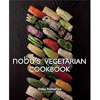 nobu's Vegetarian Cookbook nobu's Vegetarian Cookbook Hardcover