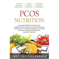 PCOS Nutrition: A Complete PCOS Diet Book with 4 Week Meal Plan and 4 Week Fitness Exercise Plan to Reduce Weight and Prevent Diabetes. PCOS Causes, Symptoms and Holistic Treatments. PCOS Nutrition: A Complete PCOS Diet Book with 4 Week Meal Plan and 4 Week Fitness Exercise Plan to Reduce Weight and Prevent Diabetes. PCOS Causes, Symptoms and Holistic Treatments. Paperback Kindle Audible Audiobook