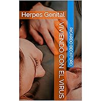 Viviendo con el virus: Herpes Genital (Spanish Edition)