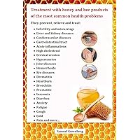 Treatment with honey and bee products of the most common health problems Treatment with honey and bee products of the most common health problems Kindle