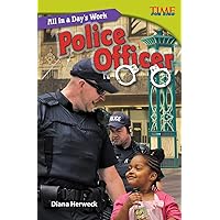 Teacher Created Materials - TIME For Kids Informational Text: All in a Day's Work: Police Officer - Grade 5 - Guided Reading Level U Teacher Created Materials - TIME For Kids Informational Text: All in a Day's Work: Police Officer - Grade 5 - Guided Reading Level U Paperback Kindle Hardcover
