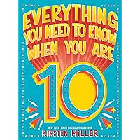 Everything You Need to Know When You Are 10: A Handbook Everything You Need to Know When You Are 10: A Handbook Hardcover Kindle