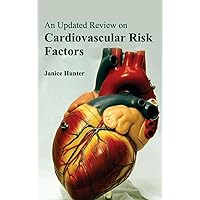 Updated Review on Cardiovascular Risk Factors Updated Review on Cardiovascular Risk Factors Hardcover