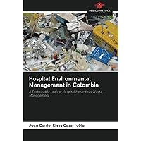 Hospital Environmental Management in Colombia: A Sustainable Look at Hospital Hazardous Waste Management