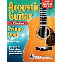 Acoustic Guitar Primer Book for Beginners: With Online Video and Audio Access Acoustic Guitar Primer Book for Beginners: With Online Video and Audio Access Paperback Kindle