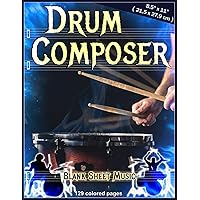 Drum Composer - Blank Sheet Music Book: 8.5 x 11 inches ( 21.5 x 27.9 cm ), 129 colored pages, for music director, school music book, percussion ... praise & worship drummer, drum accessory