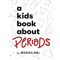 A Kids Book About Periods A Kids Book About Periods Hardcover