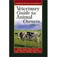 Veterinary Guide for Animal Owners: Cattle Goats Sheep Horses Pigs Poultry Rabbits Dogs Cats Veterinary Guide for Animal Owners: Cattle Goats Sheep Horses Pigs Poultry Rabbits Dogs Cats Paperback Hardcover