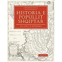 Historia e Popullit Shqiptar: Nga Ilirët te Skënderbeu (Albanian Edition)