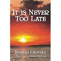 It is Never Too Late: Short Stories It is Never Too Late: Short Stories Paperback Kindle
