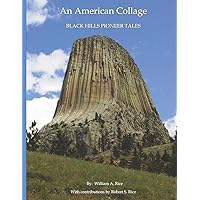 An American Collage: Black Hills Pioneer Tales An American Collage: Black Hills Pioneer Tales Paperback