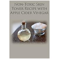 Non-Toxic Skin Toner Recipe with Apple Cider Vinegar Non-Toxic Skin Toner Recipe with Apple Cider Vinegar Kindle