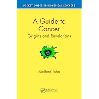 A Guide to Cancer: Origins and Revelations (Pocket Guides to Biomedical Sciences) A Guide to Cancer: Origins and Revelations (Pocket Guides to Biomedical Sciences) Kindle Hardcover Paperback