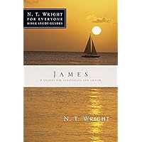 James (N. T. Wright for Everyone Bible Study Guides)
