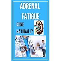 Adrenal fatigue: Reset your Energy,Reduce Stress, Boost Energy,Balance your Hormones and Boost your Serotonin