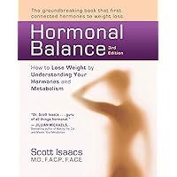 Hormonal Balance: How to Lose Weight by Understanding Your Hormones and Metabolism Hormonal Balance: How to Lose Weight by Understanding Your Hormones and Metabolism Kindle Paperback
