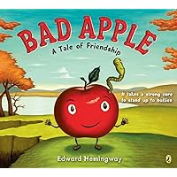 Bad Apple: A Tale of Friendship Bad Apple: A Tale of Friendship Paperback Kindle Hardcover