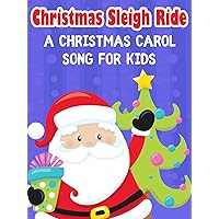 Christmas Sleigh Ride- A Christmas Carol Song for Kids