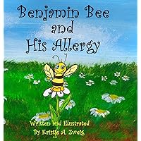 Benjamin Bee and His Allergy Benjamin Bee and His Allergy Hardcover Paperback